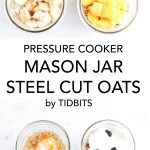 Pressure Cooker Mason Jar Steel Cuts are an easy, nutritious, way to start out your day