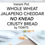 INSTANT POT WHOLE WHEAT JALAPENO CHEDDAR NO KNEAD CRUSTY BREAD IS THE PEFECT CHEESY SIDE DISH FOR SOUP SEASON AND BEYOND