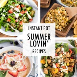 Instant Pot Summer Lovin’ Recipes