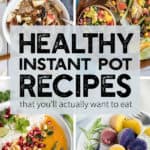Collage of healthy Instant Pot recipes